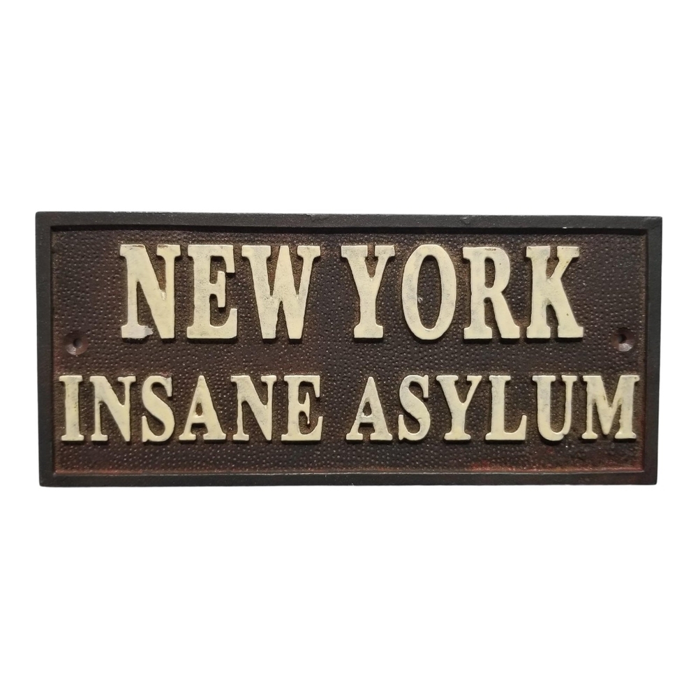 Cast Iron Vintage Sign "New York Insane Asylum"